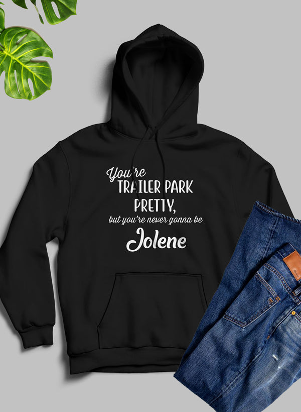 Youre Trailer Park Pretty Hoodie-4