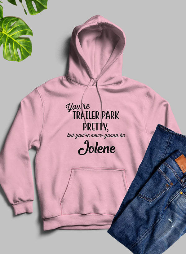 Youre Trailer Park Pretty Hoodie-2
