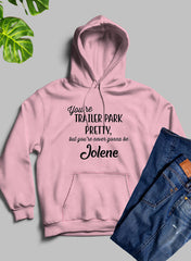 Youre Trailer Park Pretty Hoodie-2