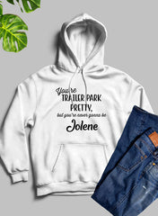 Youre Trailer Park Pretty Hoodie-3