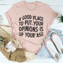 A Good Place To Put Your Opinions Tee-2