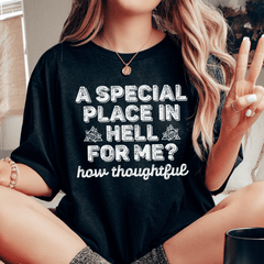 A Special Place In Hell For Me How Thoughtful Tee-0