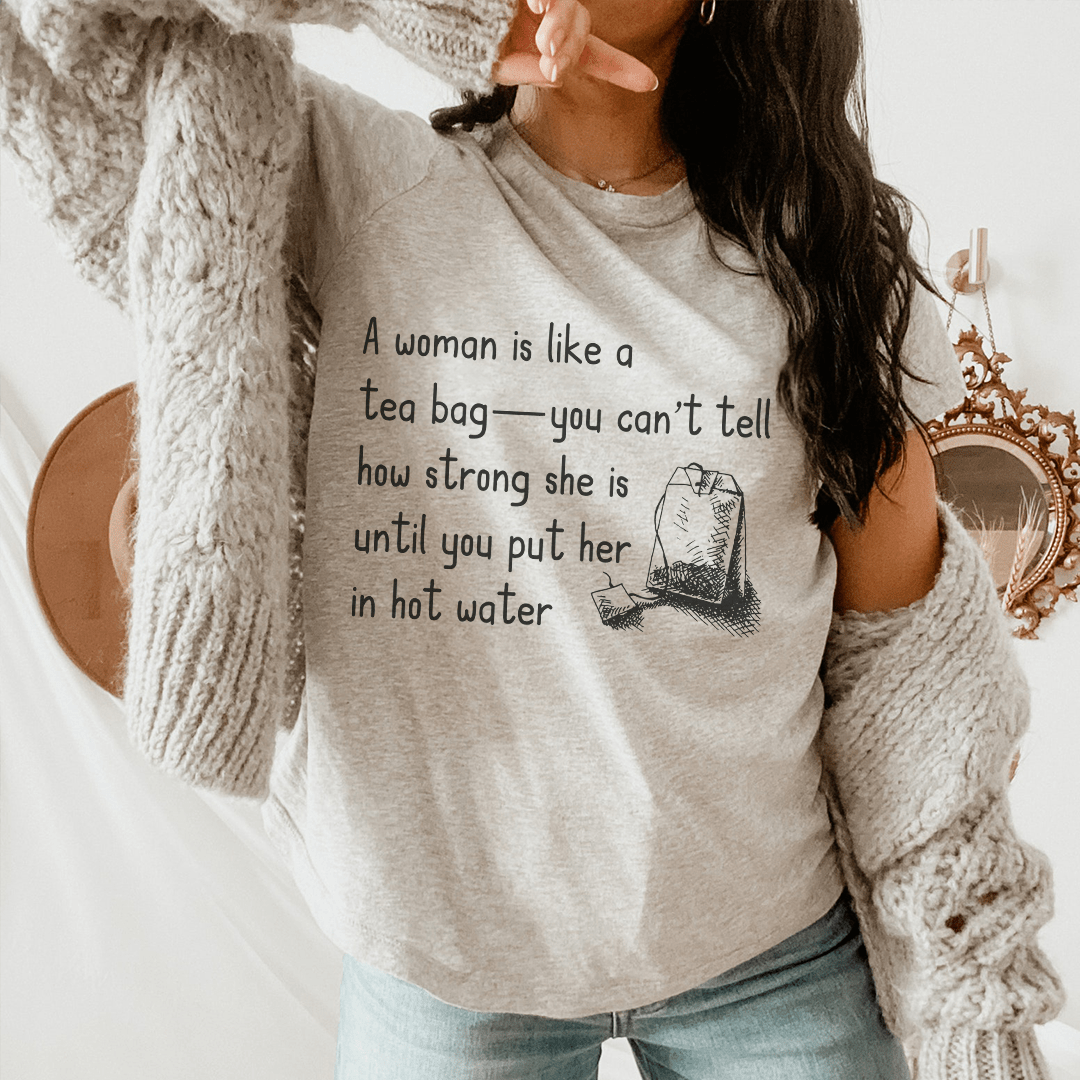 A Women Is Like A Tea Bag Tee-0