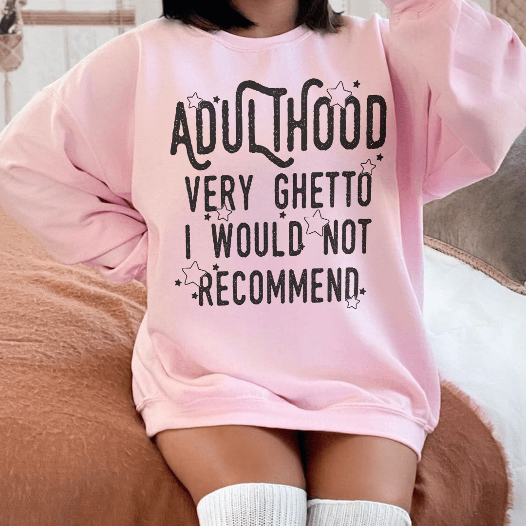Adulthood Very Ghetto I Would Not Recommend-2