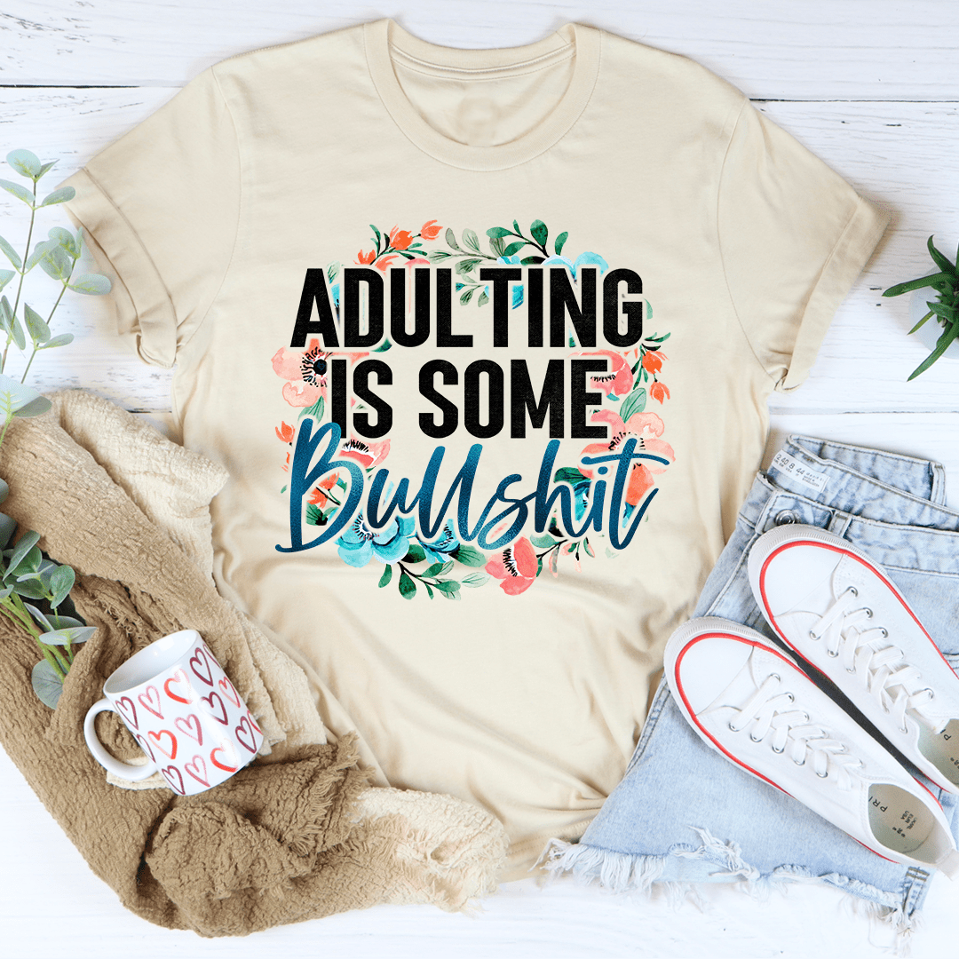 Adulting Is Some BS Tee-3