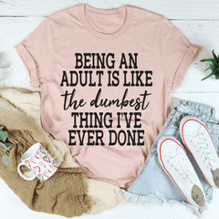 Adulting Is The Dumbest Thing I've Ever Done T-Shirt-3