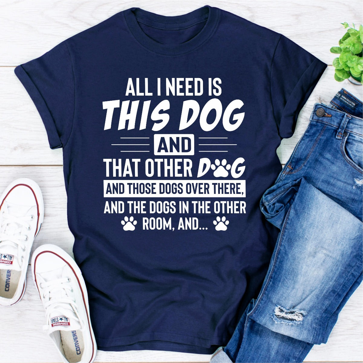 All I Need Is This Dog and That Other Dog T-Shirt-11