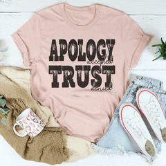 Apology Accepted Trust Denied Tee-3