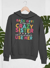 Back Off I Have A Crazy Sister Hoodie-0