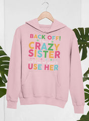Back Off I Have A Crazy Sister Hoodie-1