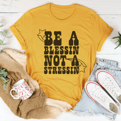 Be A Blessin' Not A Stressin Tee-0