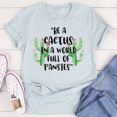 Be A Cactus T-Shirt-11