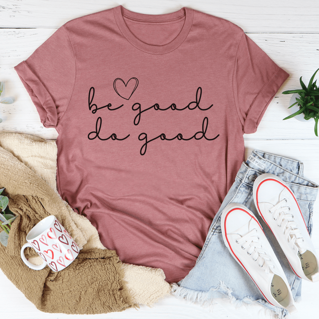 Be Good Do Good Tee-3