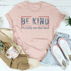 Be Kind It’s Really Not That Hard Tee-0