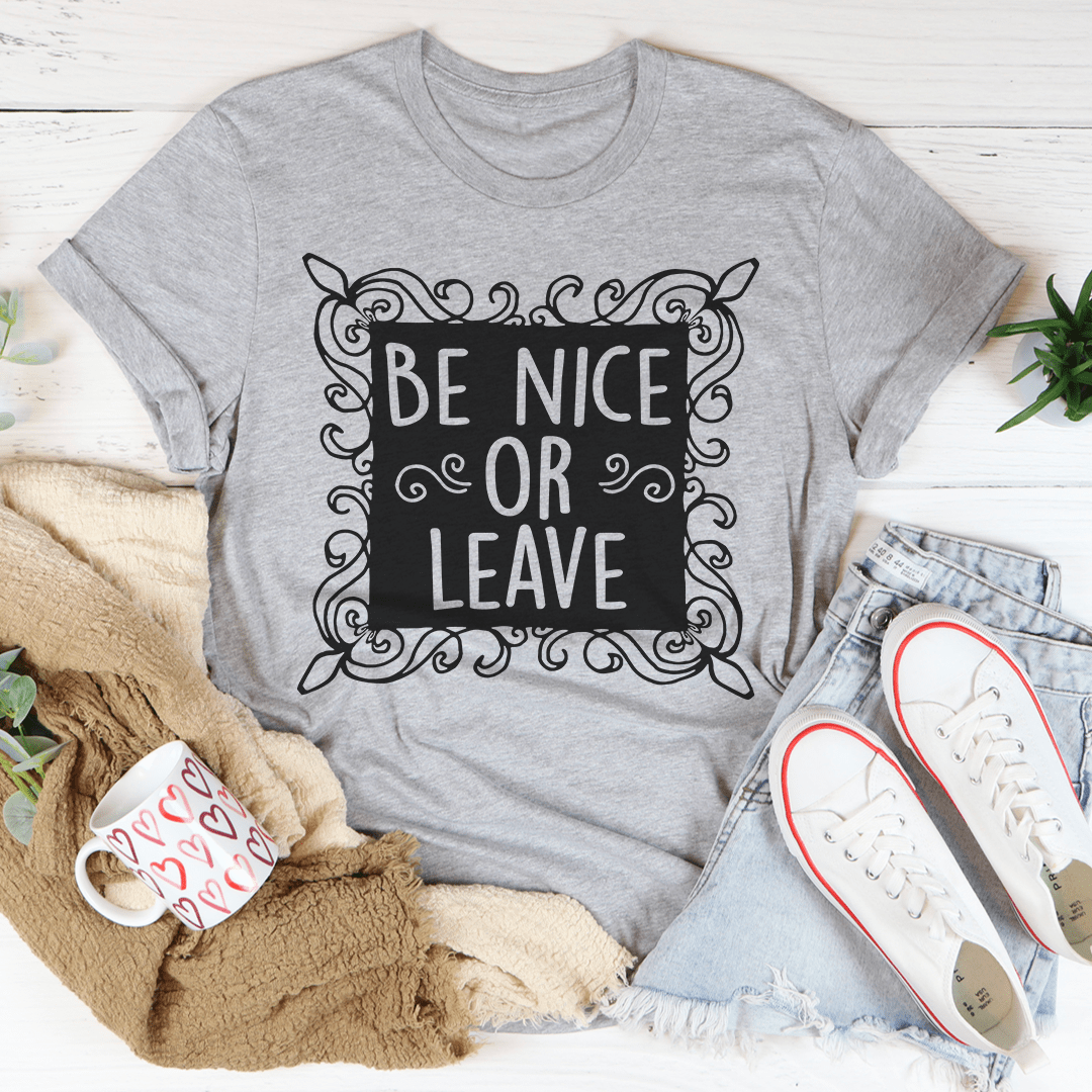 Be Nice Or Leave T-Shirt-1