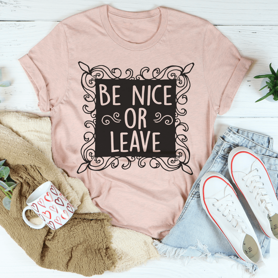 Be Nice Or Leave T-Shirt-3