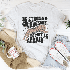 Be Strong And Courageous Do Not Be Afraid Tee-3