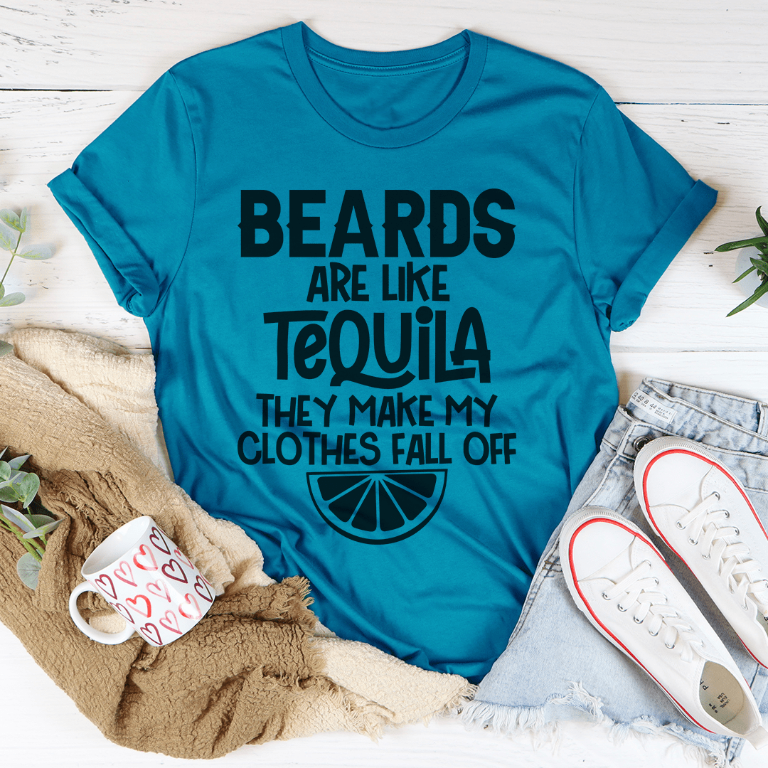 Beards Are Like Tequila Tee-3