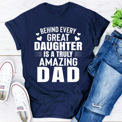 Behind Every Great Daughter Is a Truly Amazing Dad T-Shirt-20