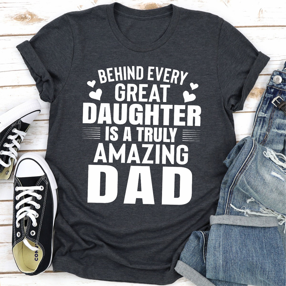 Behind Every Great Daughter Is a Truly Amazing Dad T-Shirt-12