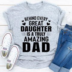 Behind Every Great Daughter Is a Truly Amazing Dad T-Shirt-21
