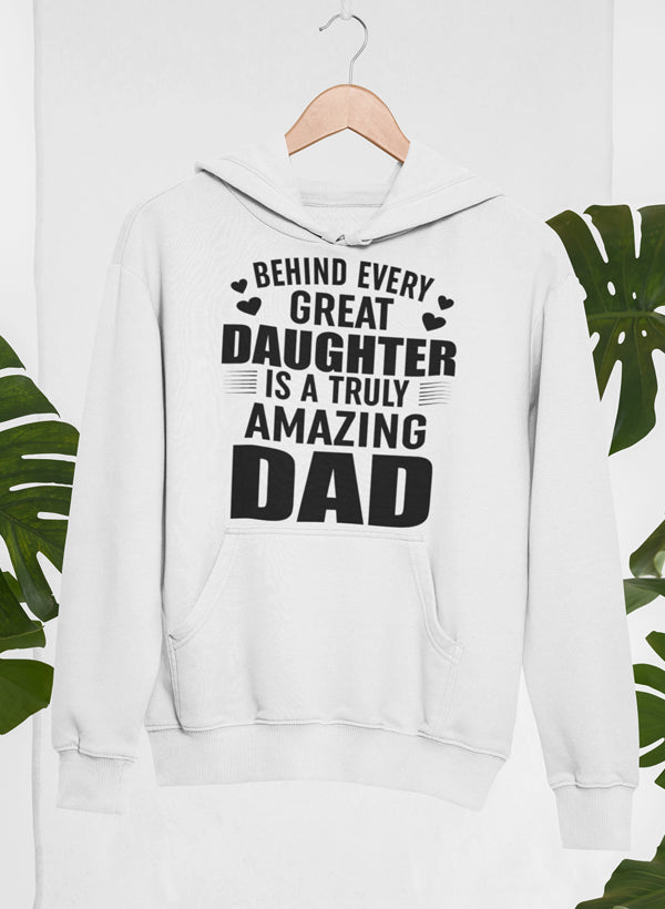 Behind Every Great Daughter Is a Truly Amazing Dad Hoodie-1