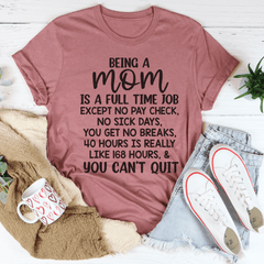 Being A Mom Is A Full Time Job Tee-2