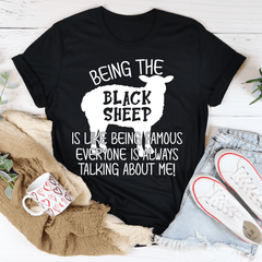 Being The Black Sheep Is Like Being Famous T-Shirt-1