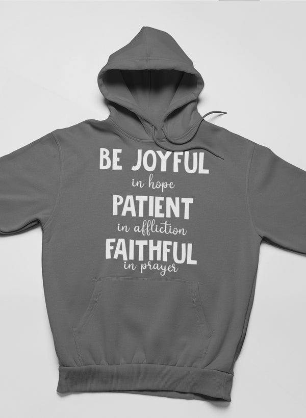 Be Joyful In Hope Patient In Affliction Faithful In Prayer Hoodie-0