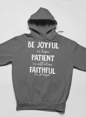 Be Joyful In Hope Patient In Affliction Faithful In Prayer Hoodie-0