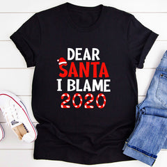 Dear Santa I Blame 2020 T-Shirt-0