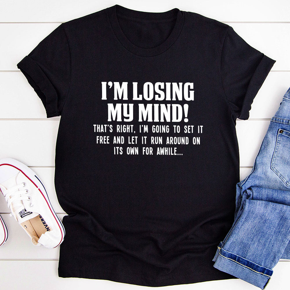 I'm Losing My Mind T-Shirt-0