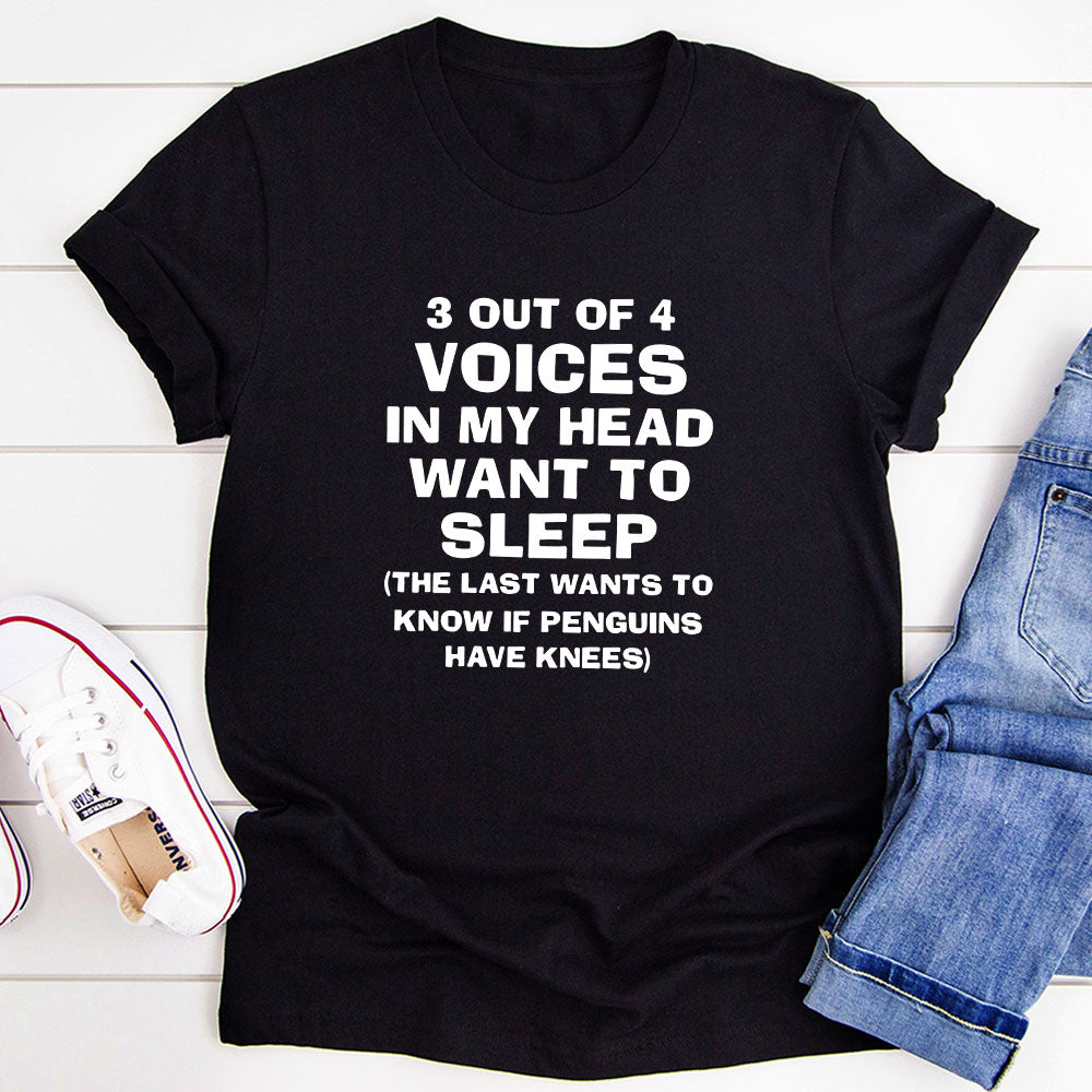 3 Out Of 4 Voices In My Head T-Shirt-3