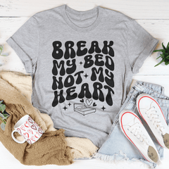 Break My Bed Not My Heart Tee-3
