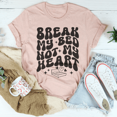 Break My Bed Not My Heart Tee-2