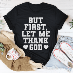 But First Let Me Thank God T-Shirt-1