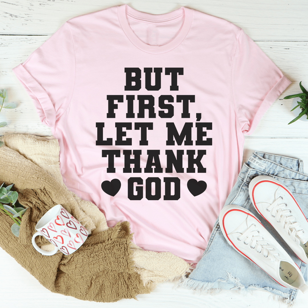 But First Let Me Thank God T-Shirt-2
