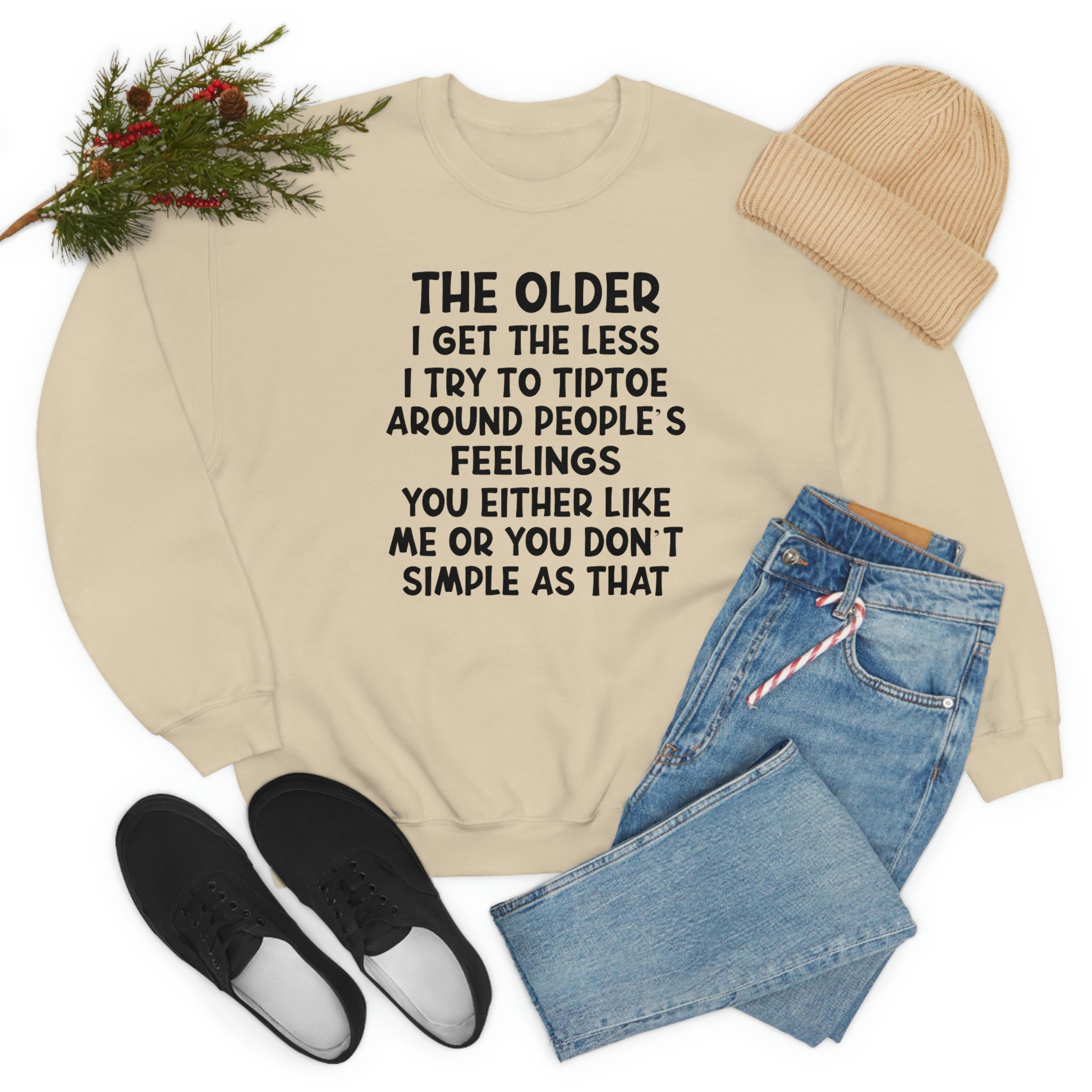 The Older I Get The Less I Try To Tiptoe Around Peoples Feelings-3