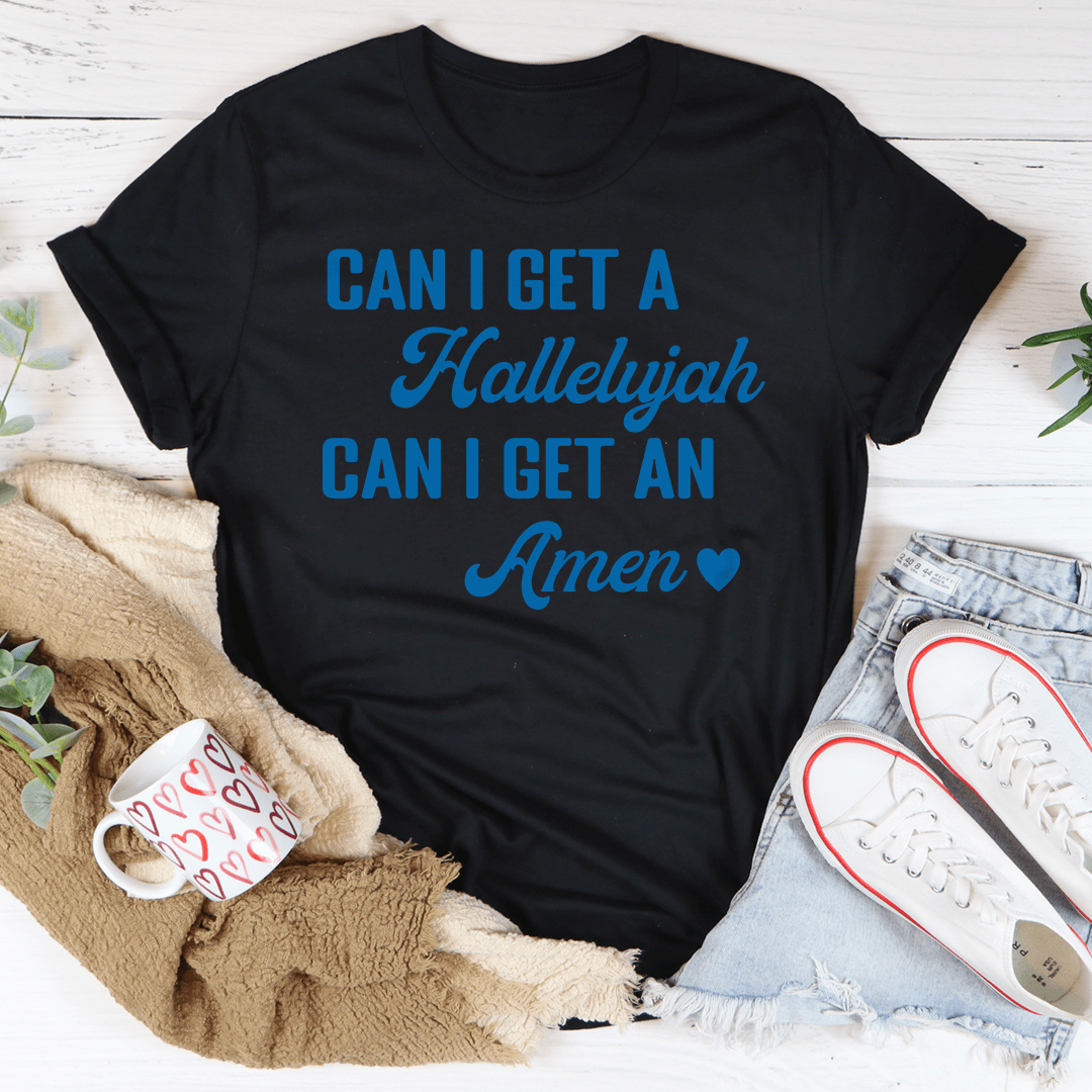 Can I Get A Hallelujah Can I Get An Amen Tee-0