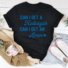 Can I Get A Hallelujah Can I Get An Amen Tee-0