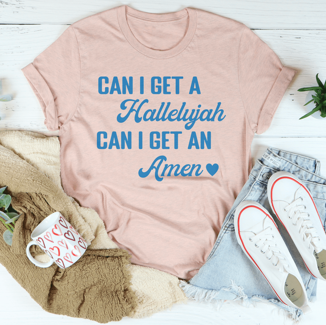 Can I Get A Hallelujah Can I Get An Amen Tee-1