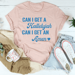 Can I Get A Hallelujah Can I Get An Amen Tee-1