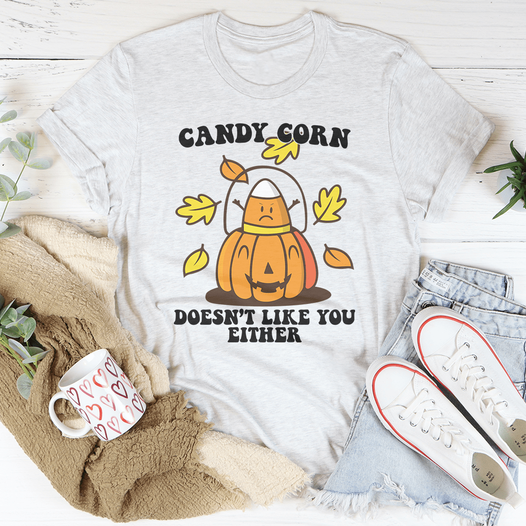 Candy Corn Doesn't Like You Either Tee-3