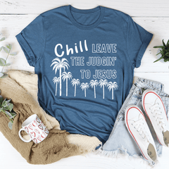 Chill Leave The Judgin' To Jesus T-Shirt-3
