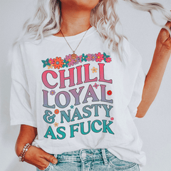Chill Loyal & Nasty AF Tee-0