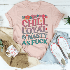 Chill Loyal & Nasty AF Tee-3