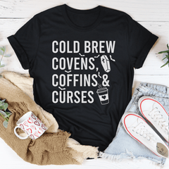 Cold Brew Covens Coffins Curses Tee-0