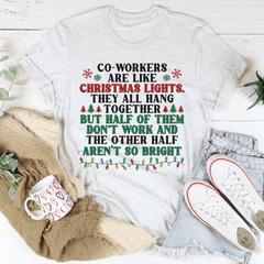 Coworkers Are Like Christmas Lights Tee-0
