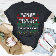 Coworkers Are Like Christmas Lights Tee-1