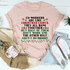 Coworkers Are Like Christmas Lights Tee-2